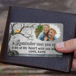 A Reminder That You Carry A Bit Of My Heart - Personalized Aluminum Photo Wallet Card