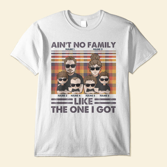 Ain't No Family Like The One I Got - Personalized Shirt - Thanksgiving Gift For Family Members - Family Illustration