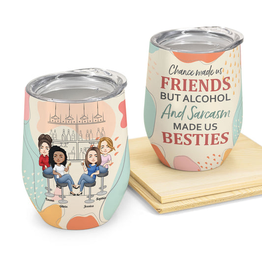 Alcohol And Sarcasm Made Us Besties - Personalized Wine Tumbler - Funny Birthday Gift Summer Gift For Besties, Soul Sisters, Coworkers, Colleagues