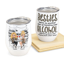 Alcohol Tolerating, Bonding Over, Keeping Each Other Sane - Personalized Wine Tumbler - Birthday Gift For Besties, Soul Sisters, Sistas, BFF, Friends - Drinking Friends
