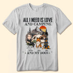 All I Need Is Love, Camping & Dogs - Personalized Shirt