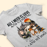All I Need Is Love, Camping & Dogs - Personalized Shirt