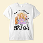 All I Need is Love - Personalized Shirt - Gift For Yoga Lover