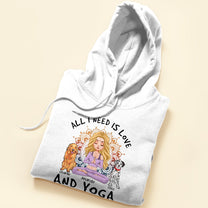 All I Need is Love - Personalized Shirt - Gift For Yoga Lover