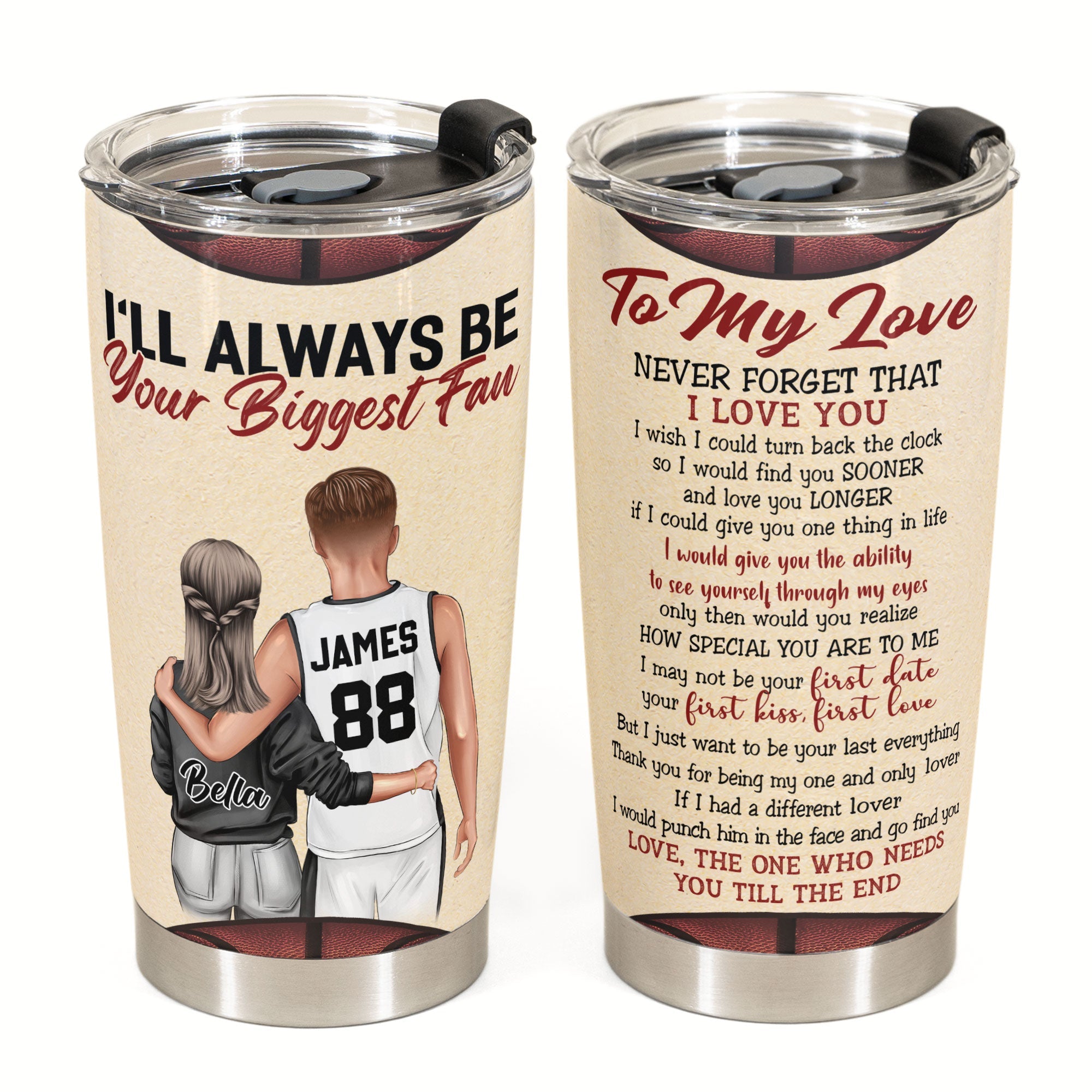 Always Be Your Biggest Fan - Personalized Tumbler Cup - Anniversary, Valentine's Day, Birthday Gift For Basketball Player, Boyfriend, Lover, Husband