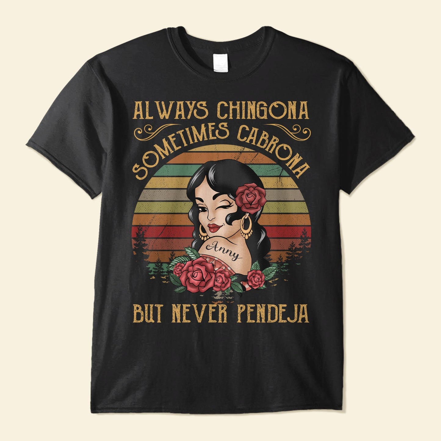 Always Chingona Sometimes Cabrona But Never Pendeja - Personalized Shirt - Hispanic Month Gift For Hispanic - Vintage Girl