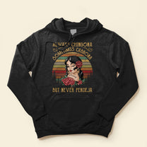 Always Chingona Sometimes Cabrona But Never Pendeja - Personalized Shirt - Hispanic Month Gift For Hispanic - Vintage Girl
