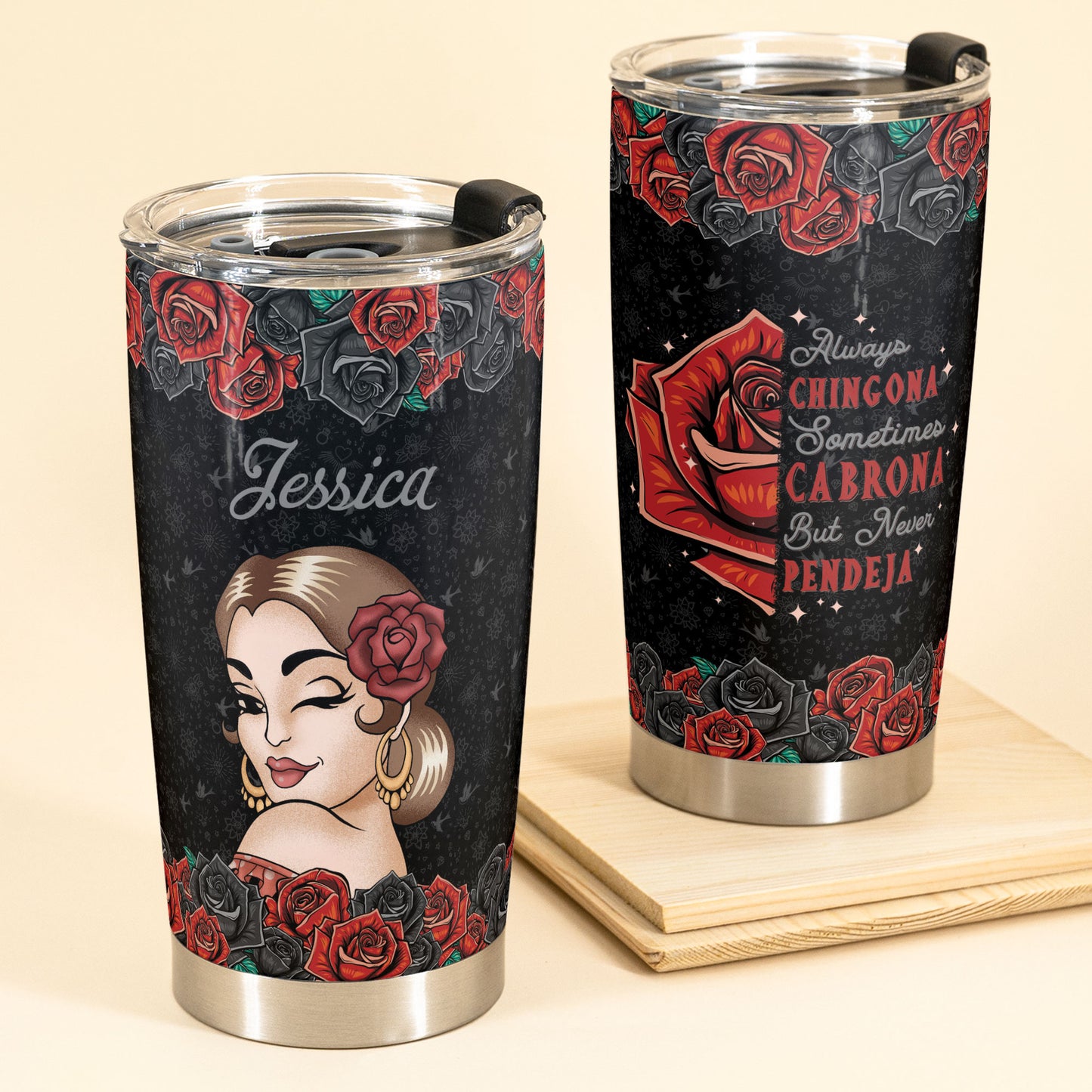 Always Chingona Sometimes Cabrona But Never Pendeja - Personalized Tumbler