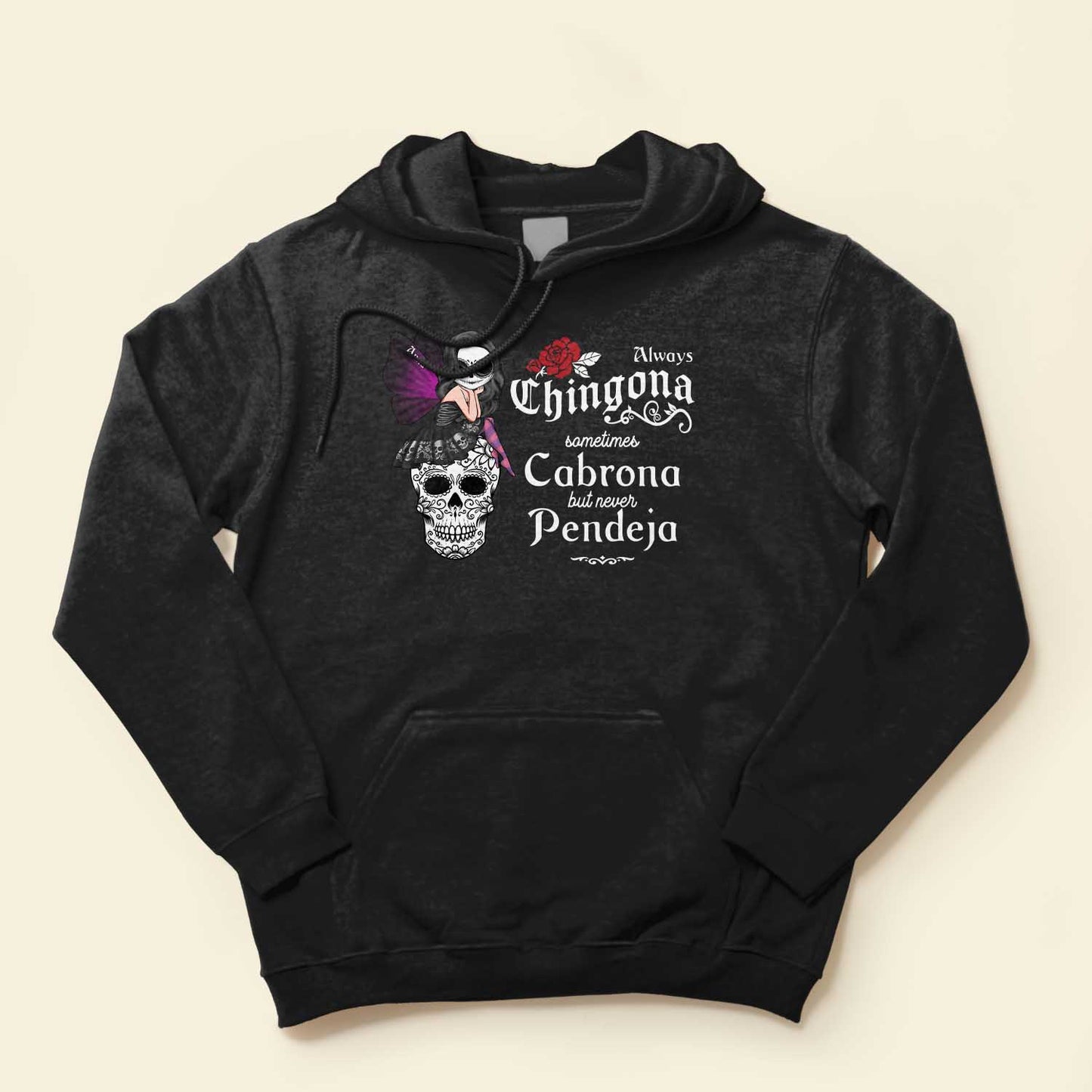 Always Chingona Sometimes Cabrona Never Pendeja - Personalized Shirt - Hispanic Heritage Month Gift For Hispanics, Latino