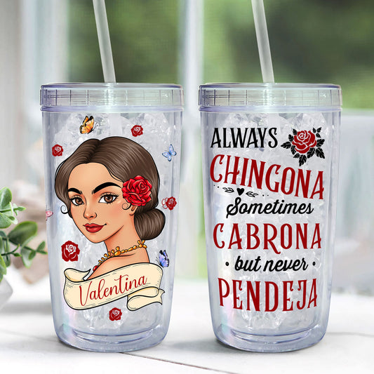 Always Chingona, Sometimes Cabrona  - Personalized Acrylic Tumbler With Straw