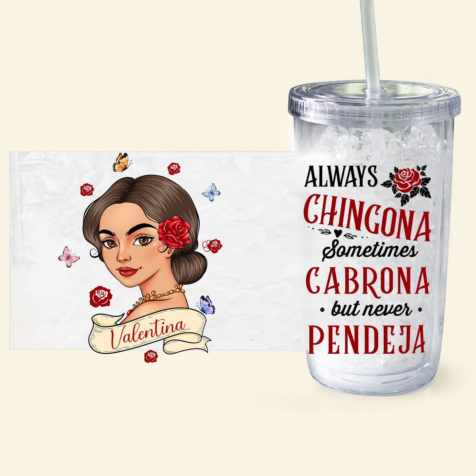 Always Chingona, Sometimes Cabrona  - Personalized Acrylic Tumbler With Straw