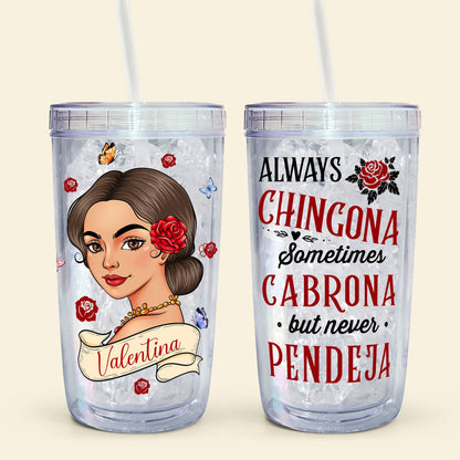 Always Chingona, Sometimes Cabrona  - Personalized Acrylic Tumbler With Straw