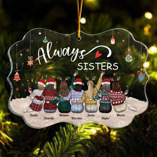 Always Sisters 2 - Sitting Friends - Personalized Acrylic Ornament - Christmas, New Year Gift For Sisters, Sistas, Besties, Soul Sisters