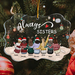 Always Sisters 2 - Sitting Friends - Personalized Acrylic Ornament - Christmas, New Year Gift For Sisters, Sistas, Besties, Soul Sisters