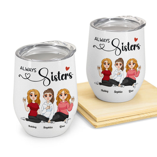 Always Sisters - Limited Version - Personalized Wine Tumbler