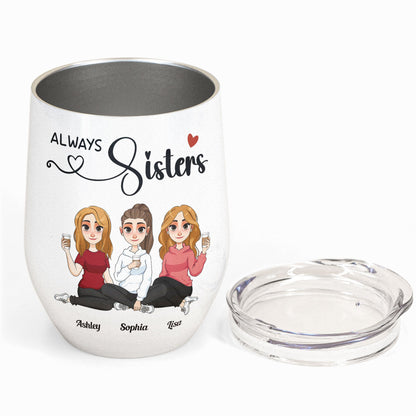 Always Sisters - Limited Version - Personalized Wine Tumbler