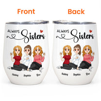 Always Sisters - Limited Version - Personalized Wine Tumbler