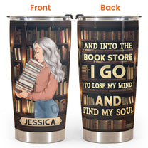 And Into The Book Store - Personalized Tumbler Cup - Birthday Gift For Book Lover