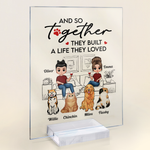 And So Together They Built A Life They Loved - Personalized Acrylic Plaque - Birthday, Anniversary, Home Decor Gift For Family, Dog & Cat Lovers