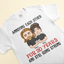 Annoying Each Other For Years And Still Going Strong - Personalized Shirt