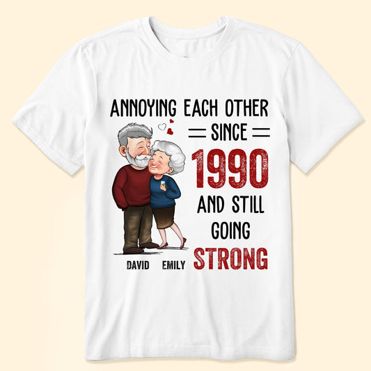 Annoying Each Other Since And Still Going Strong - Personalized Shirt