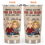 Annoying Each Other For Many Years - Personalized Tumbler Cup