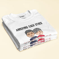 Annoying Each Other - Personalized Shirt - Christmas Gifts For Wife, Husband, Mom, Dad