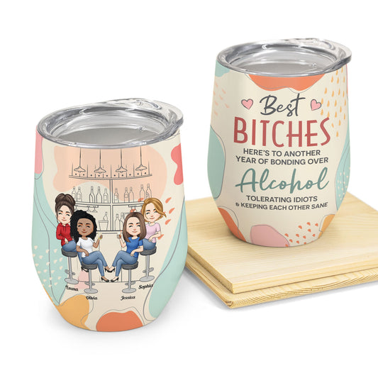 Another Year Of Bonding Alcohol - Personalized Wine Tumbler - Funny Birthday Summer Gift For Besties, Soul Sisters, Coworkers, Colleagues