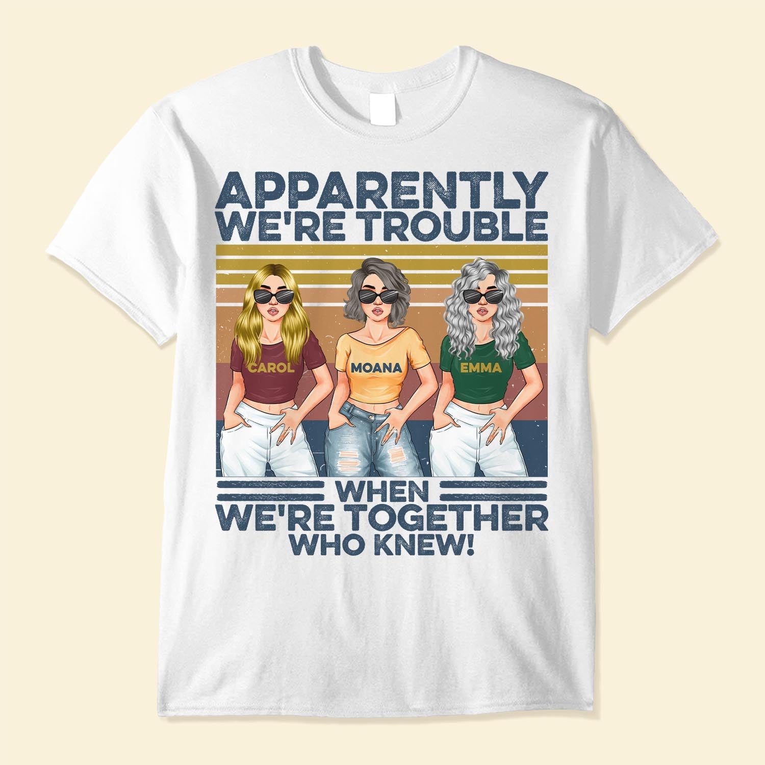 Apparently We're Trouble When We Are Together - Personalized Shirt - Funny Birthday Gift For Best Friends