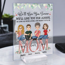 As Long As I'm Living, Mommy You'll Be - Personalized Acrylic Plaque