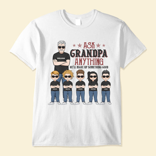 Ask Grandpa Anything - Personalized Shirt - Birthday, Father's Day Gift For Papa, Grandpa, Grandfather