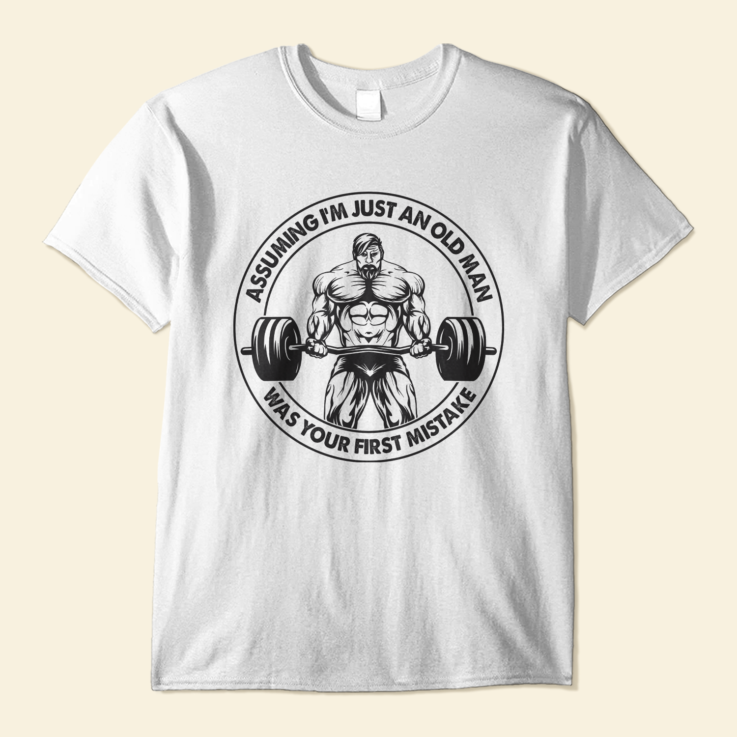 Assuming I'm Just An Old Man - Personalized Shirt - Birthday Gift For Gymer