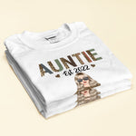 Auntie Est. (Year) - Personalized Shirt - Newly Birth Gift For Aunt, Sister, Family
