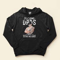 Awesome Dads Have Tattoos And Beards - Personalized Shirt - Birthday Gift, Funny Father's Day Gift For Dad, Step Dad, Husband - Gift From Wife, Daughters, Sons
