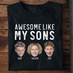 Awesome Like My Sons - Personalized Photo Shirt