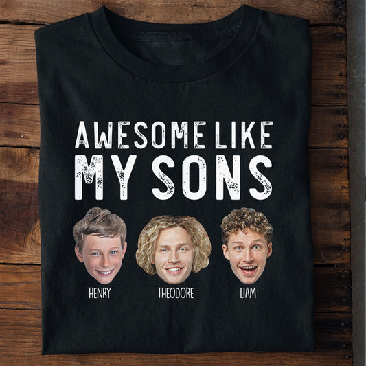 Awesome Like My Sons - Personalized Photo Shirt