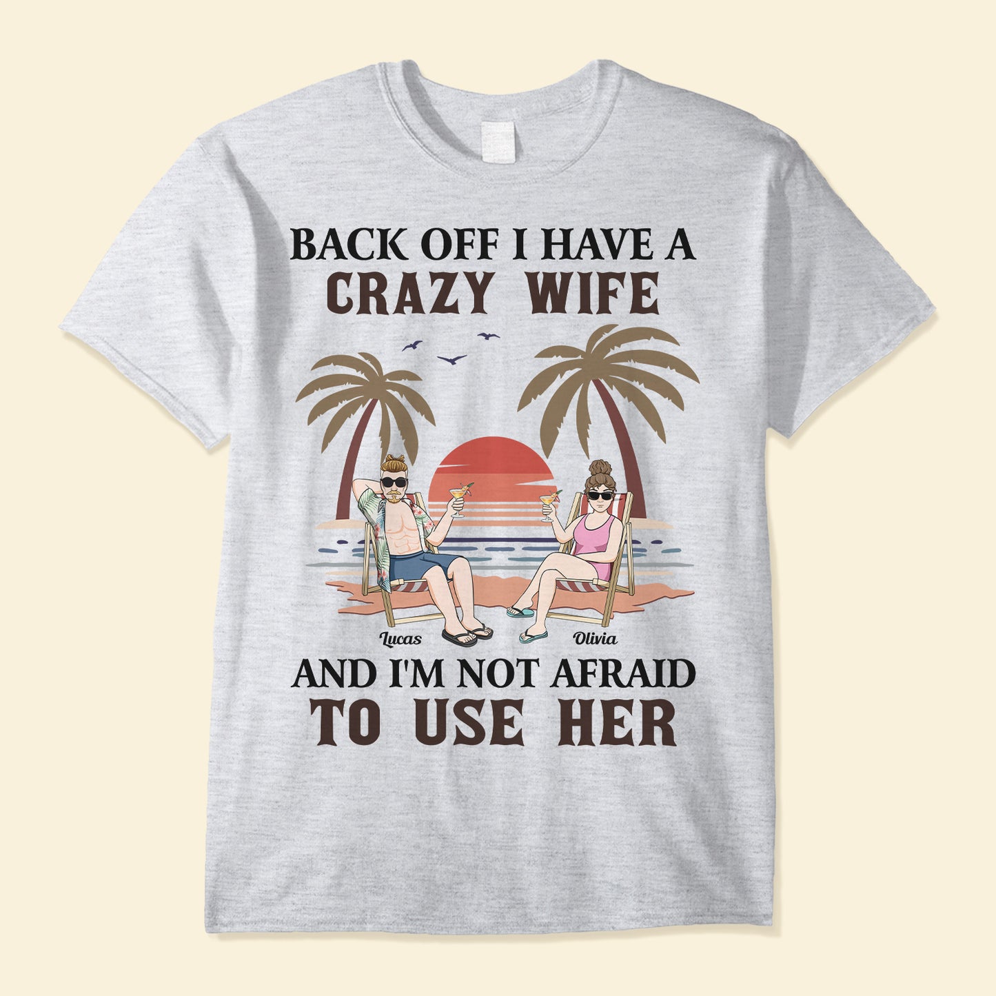 Back Off I Have A Crazy Wife - Personalized Shirt - Funny Birthday Gift For Husband, Dad - Gift From Daughters, Sons, Wife