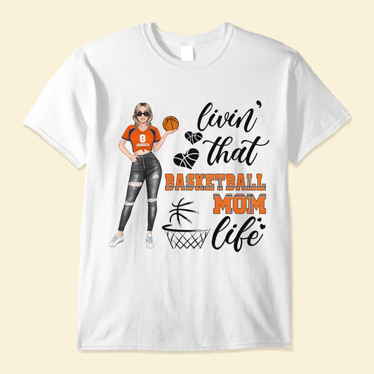 Basketball Mom Life- Personalized Shirt - Birthday, Mother's Day Gift For Mom, Wife, Basketball Mom