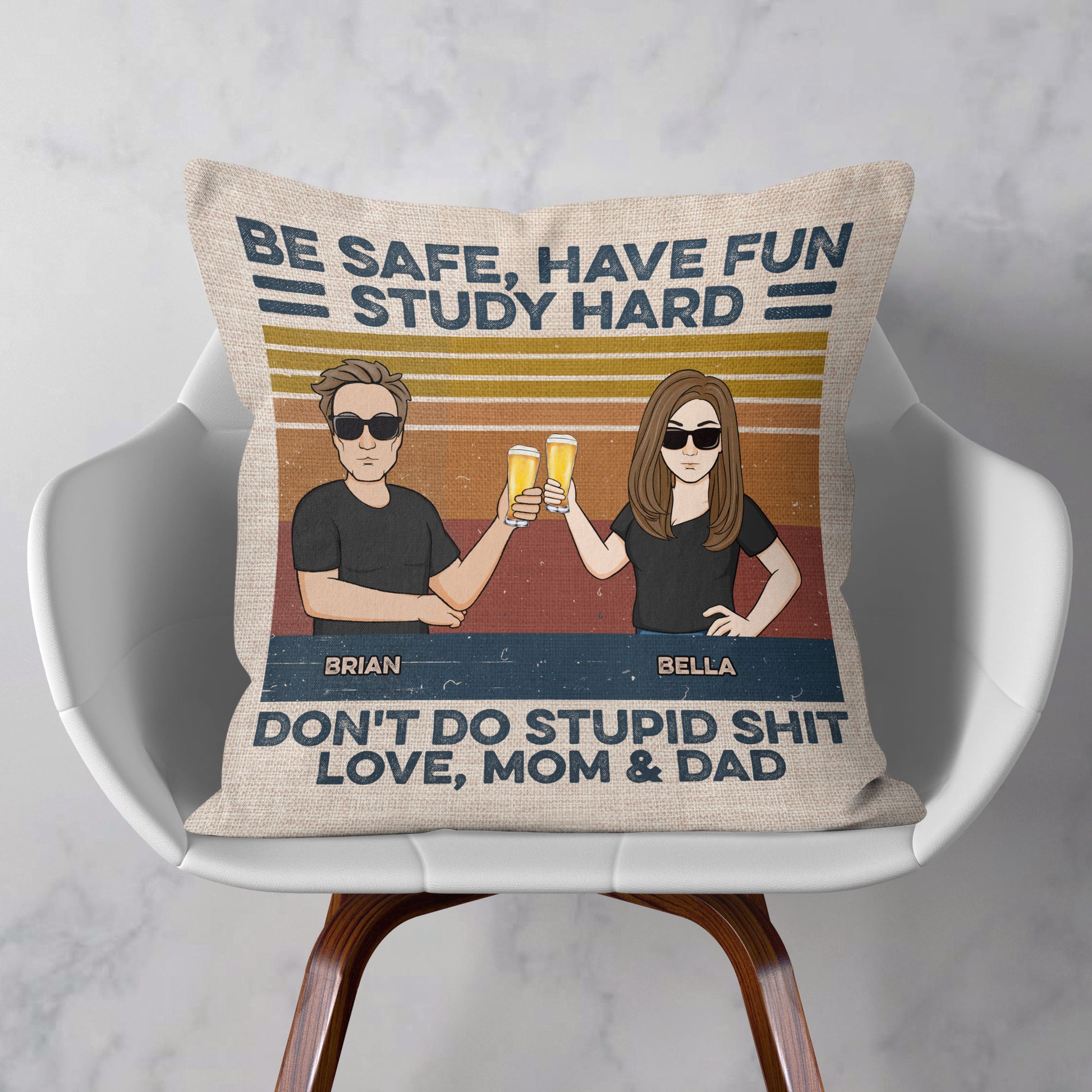 Be Safe. Have Fun & Don't Do Stupid Shit. Love Mom Dad, Teenager