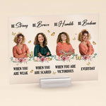 Be Strong Be Brave Be Humble Be Badass Everyday - Personalized Acrylic Photo Plaque