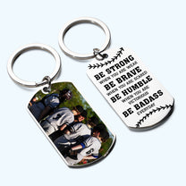 Be Strong Be Brave - Personalized Photo Stainless Steel Keychain