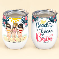 Beaches, Booze & Besties - Personalized Wine Tumbler - Birthday, Funny, Summer Gift For Beach Lovers , Besties, Soul Sisters, Sistas, Bff, Friends