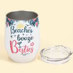 Beaches, Booze & Besties - Personalized Wine Tumbler - Birthday, Funny, Summer Gift For Beach Lovers , Besties, Soul Sisters, Sistas, Bff, Friends