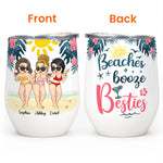 Beaches, Booze & Besties - Personalized Wine Tumbler - Birthday, Funny, Summer Gift For Beach Lovers , Besties, Soul Sisters, Sistas, Bff, Friends