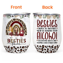 Beautiful Besties Here's To Another Year Of Bonding Over Alcohol - Personalized Wine Tumbler - Christmas Gift For Besties, BFF, Sisters, Sistas