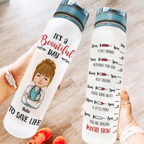 Beautiful Day To Save Life - Personalized Water Tracker Bottle - Birthday Gift For Doctor, Nurse