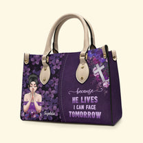 Because He Lives I Can Face Tomorrow - Personalized Leather Bag