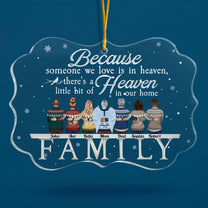 Because Someone We Love Is In Heaven - Personalized Acrylic Ornament - Christmas Gifts Memorail Gifts For Family Members, Sisters, Brothers, Mom, Dad