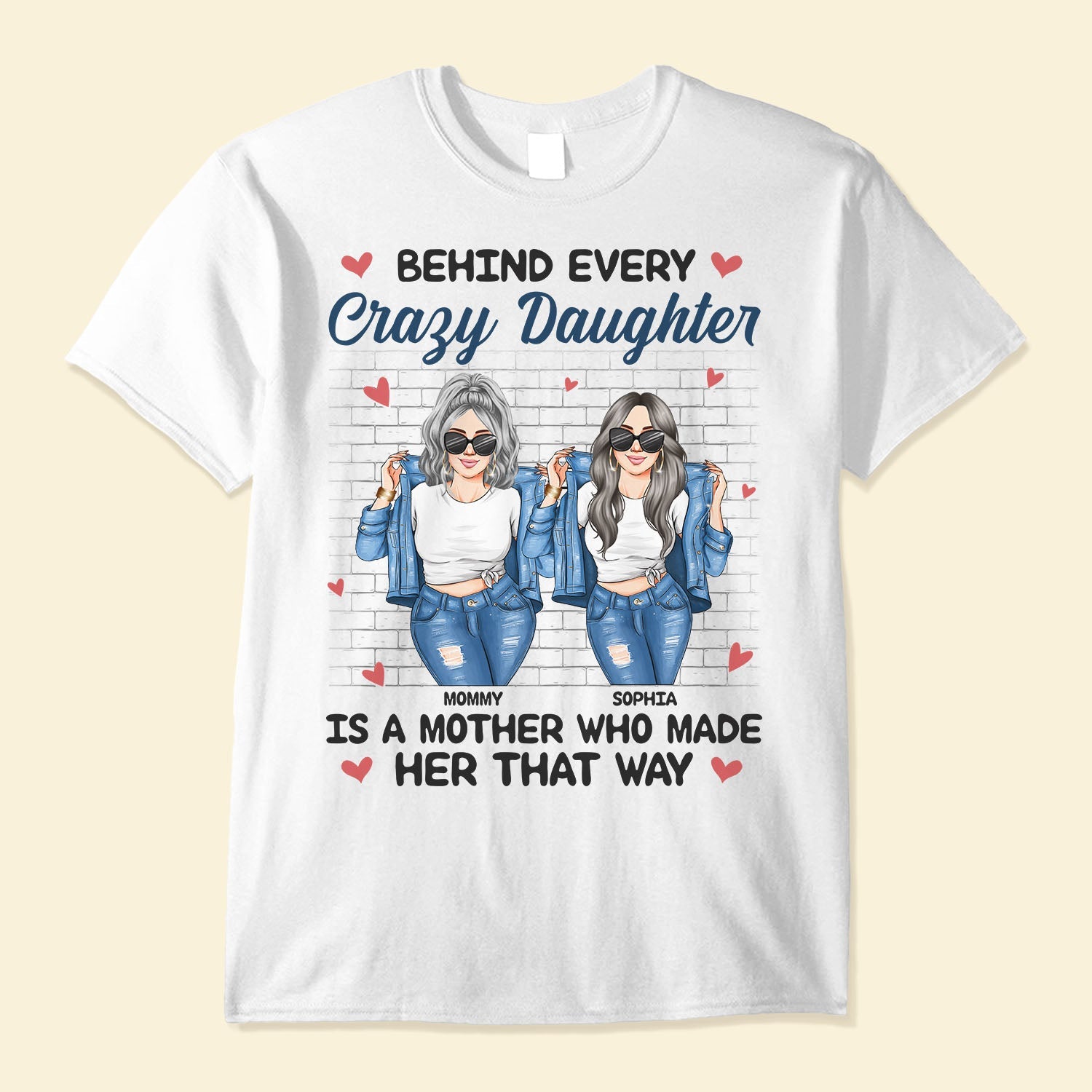 Behind Every Crazy Daughter Is A Mother - Personalized Shirt - Birthda ...