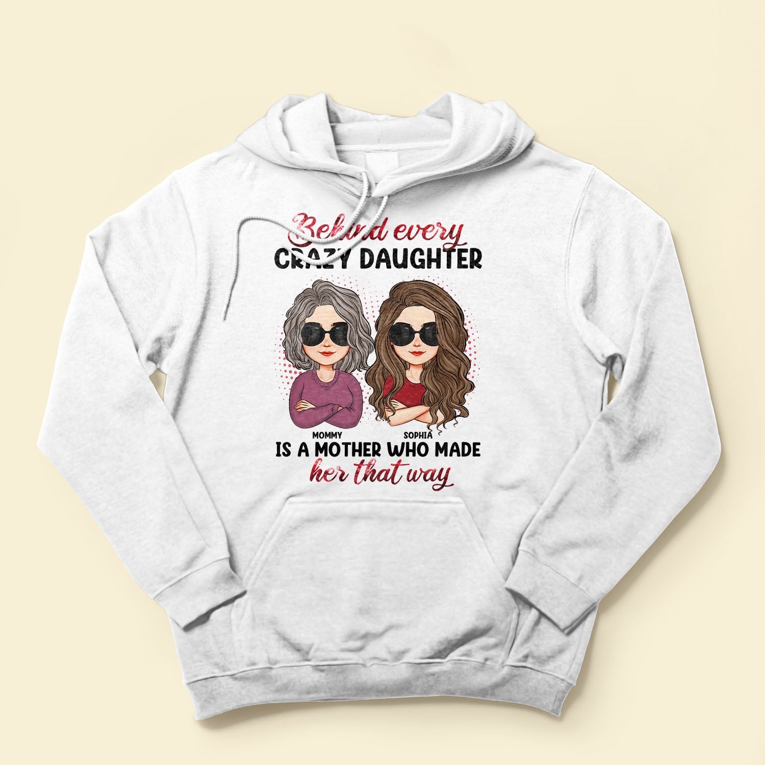 Behind Every Crazy Daughter Is A Mother - Personalized Shirt - Birthday, Loving Gift For Daughter, Mom, Mother